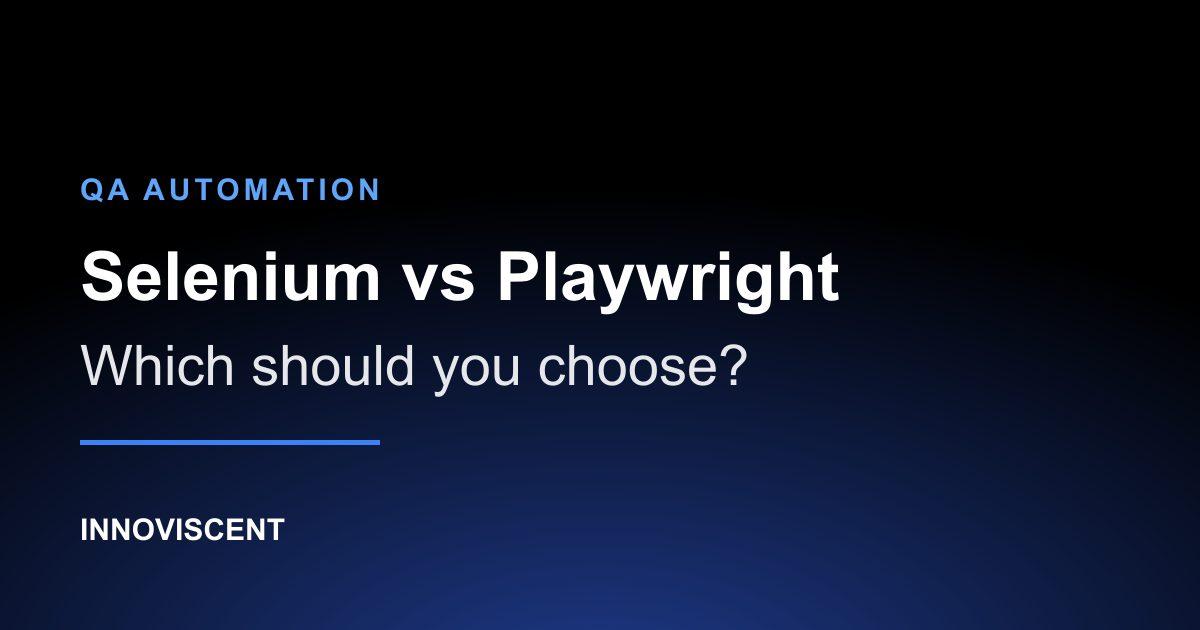 Title card reading Selenium vs Playwright: which should you choose?